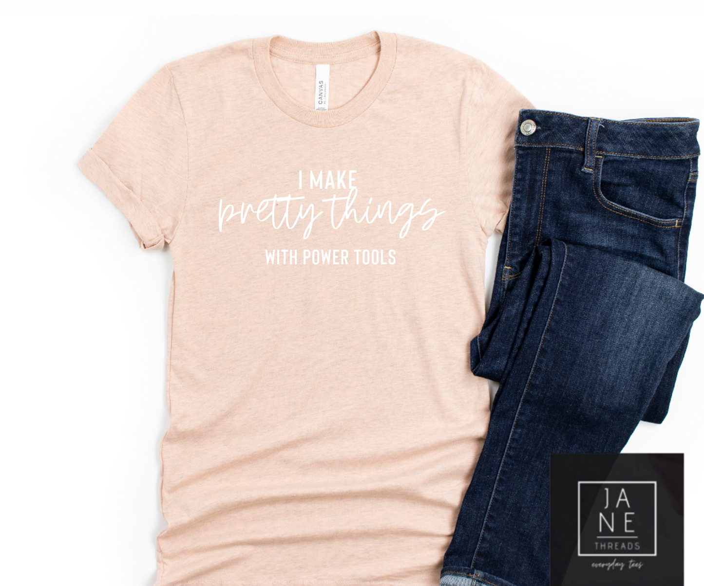 I Make Pretty Things With Power Tools - Plus Size Listing | DIYer Shirt